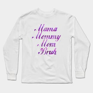 MAMA MOMMY MOM BRUH -Painting Long Sleeve T-Shirt